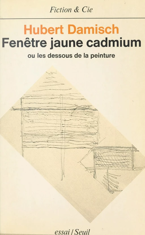 Fenêtre jaune cadmium - Hubert Damisch - Seuil (réédition numérique FeniXX)