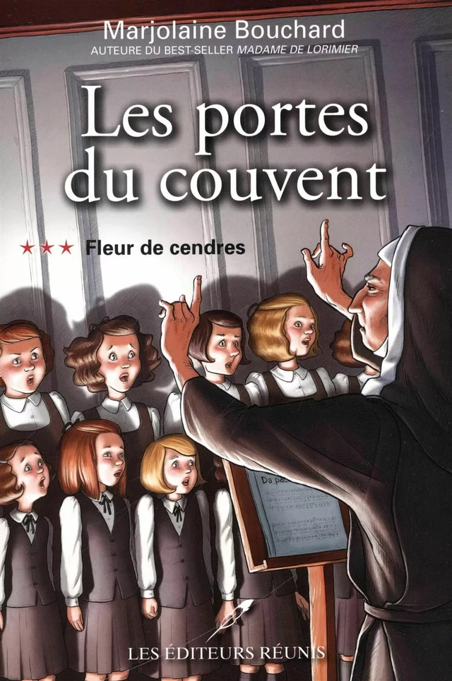 Les portes du couvent 03 : Fleur de cendres - Marjolaine Bouchard - Les Éditeurs réunis