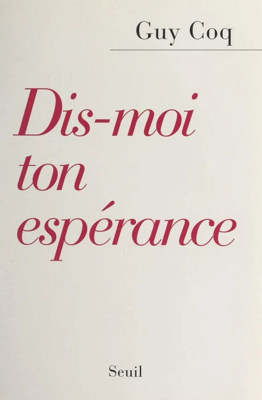 Dis-moi ton espérance - Guy Coq - Seuil (réédition numérique FeniXX)