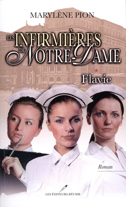 Les infirmières de Notre-Dame 01 : Flavie