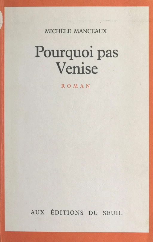 Pourquoi pas Venise - Michèle Manceaux - Seuil (réédition numérique FeniXX)