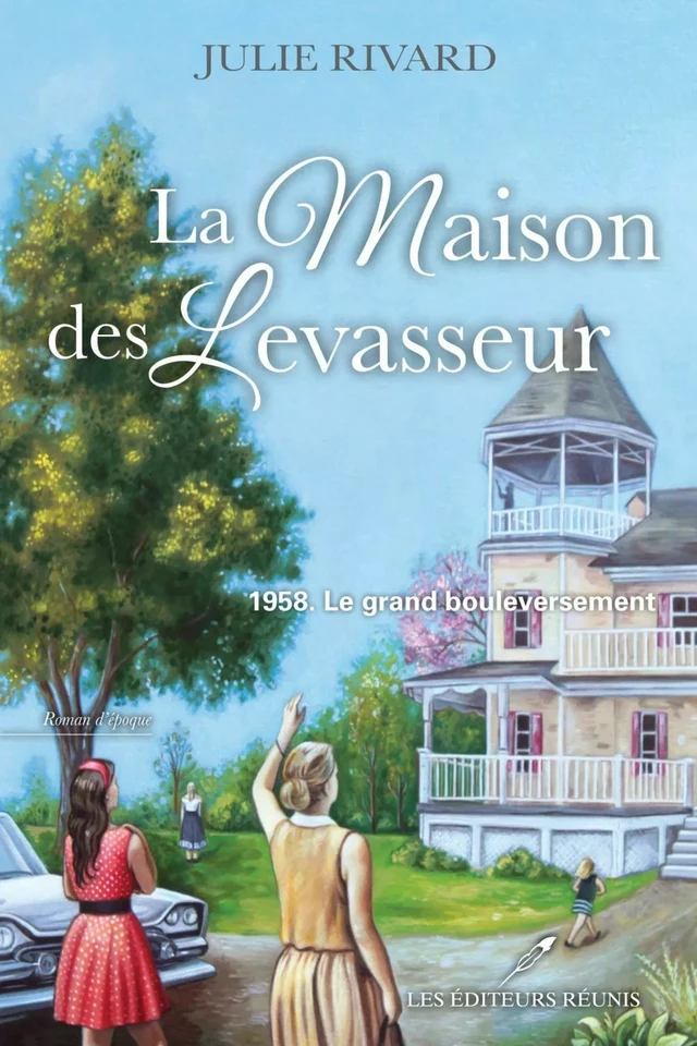 1958. Le grand bouleversement - Julie Rivard - Les Éditeurs réunis