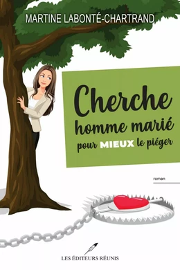 Cherche homme marié pour mieux le piéger