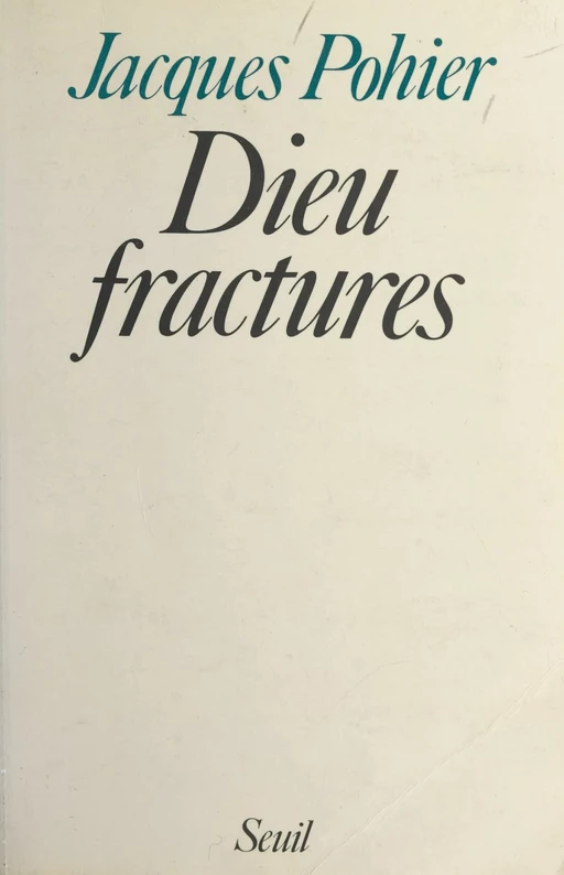 Dieu : fractures - Jacques Pohier - Seuil (réédition numérique FeniXX)