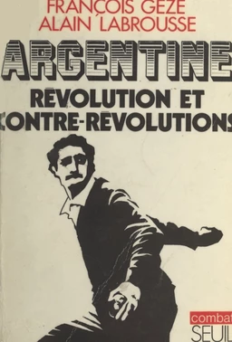 Argentine : révolution et contre-révolutions