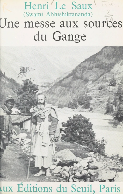 Une messe aux sources du Gange - Swami Abhishiktananda, Henri Le Saux - Seuil (réédition numérique FeniXX)