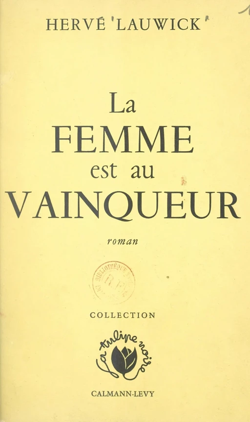 La femme est au vainqueur - Hervé Lauwick - Calmann-Lévy (réédition numérique FeniXX)