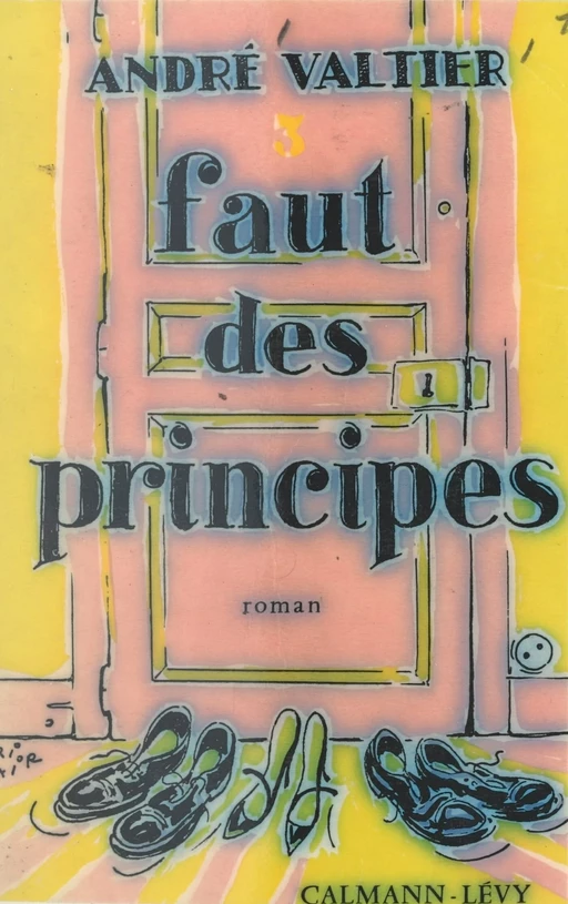 Faut des principes - André Valtier - Calmann-Lévy (réédition numérique FeniXX)