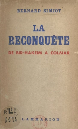 La reconquête, de Bir-Hakeim à Colmar