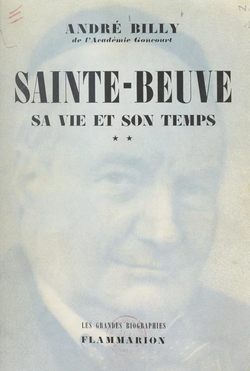 Sainte-Beuve, sa vie et son temps (2) - André Billy - Flammarion (réédition numérique FeniXX)