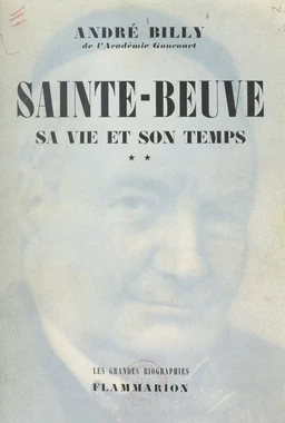 Sainte-Beuve, sa vie et son temps (2)