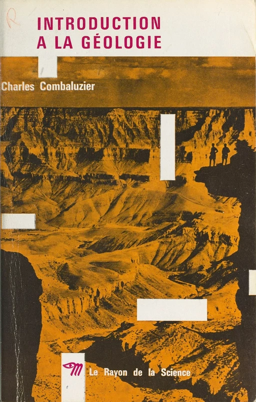 Introduction à la géologie - Charles Combaluzier - Seuil (réédition numérique FeniXX) 