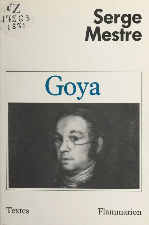 Goya - Serge Mestre - Flammarion (réédition numérique FeniXX)