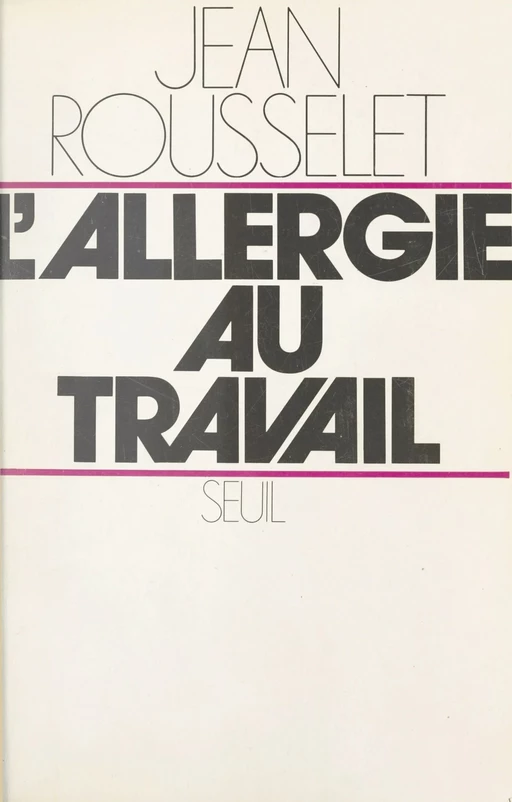 L'allergie au travail - Jean Rousselet - Seuil (réédition numérique FeniXX)