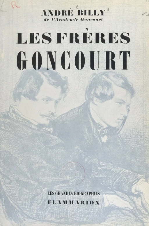 Les frères Goncourt - André Billy - Flammarion (réédition numérique FeniXX)