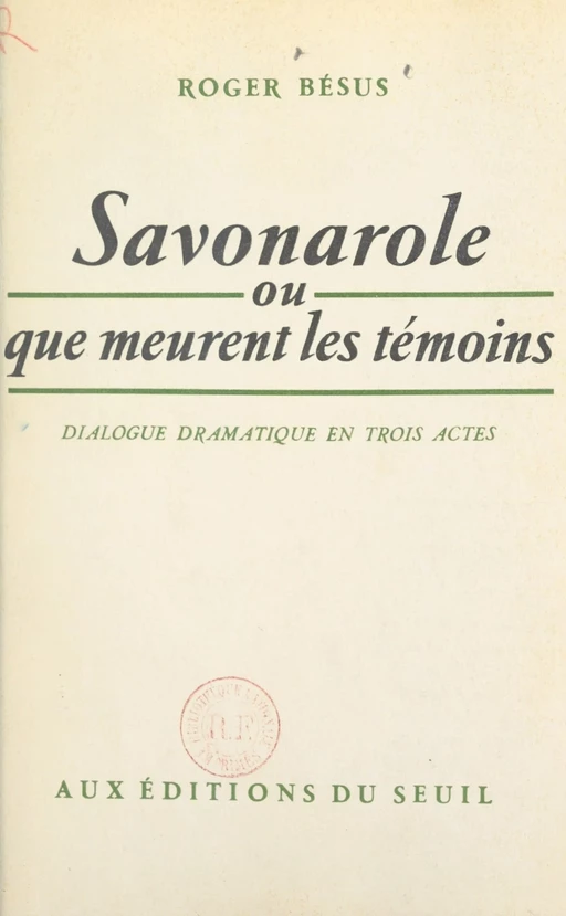 Savonarole - Roger Bésus - Seuil (réédition numérique FeniXX)