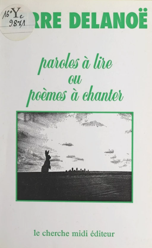 Paroles à lire ou poèmes à chanter - Pierre Delanoë - Cherche midi (réédition numérique FeniXX)