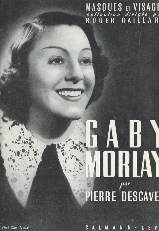 Gaby Morlay - Pierre Descaves - Calmann-Lévy (réédition numérique FeniXX)