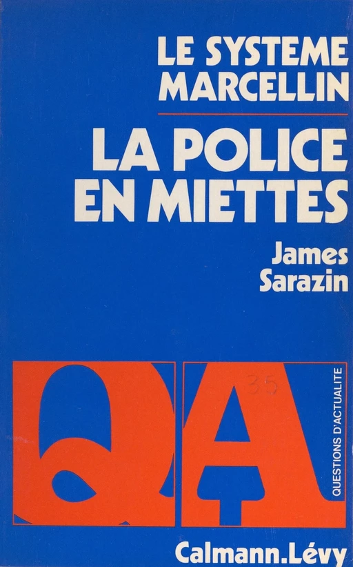 La police en miettes : le système Marcellin - James Sarazin - Calmann-Lévy (réédition numérique FeniXX)