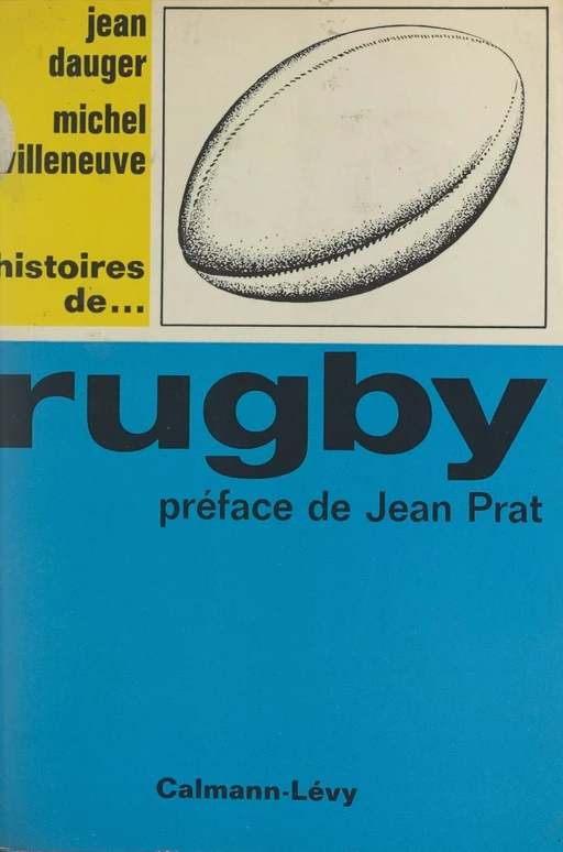 Rugby - Jean Dauger, Michel Villeneuve - Calmann-Lévy (réédition numérique FeniXX)