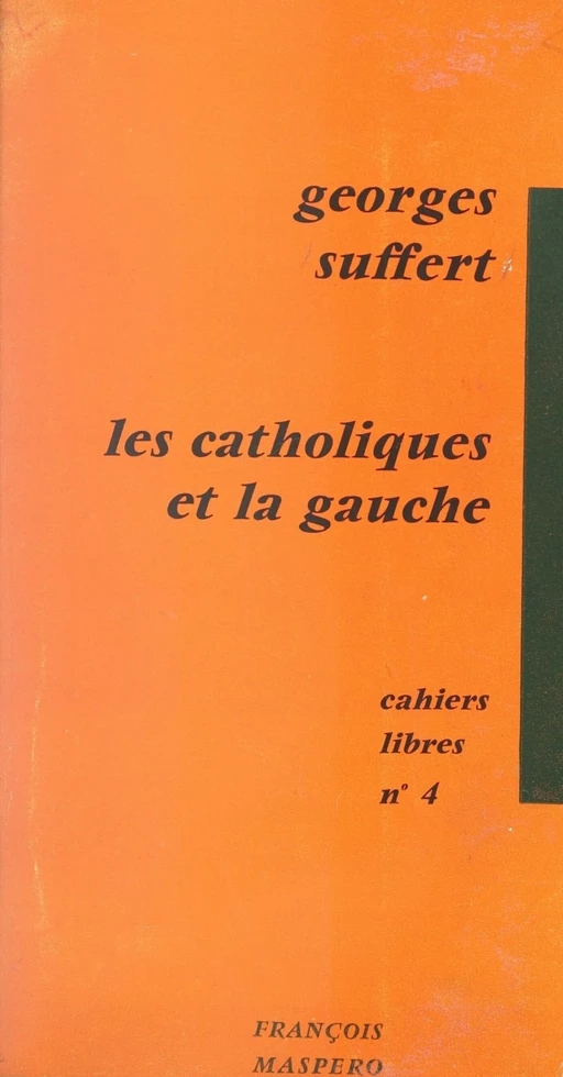 Les catholiques et la gauche - Georges Suffert - La Découverte (réédition numérique FeniXX)