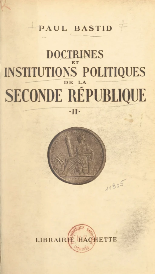 Doctrines et institutions politiques de la Seconde République (2) - Suzanne Bastid - Hachette (réédition numérique FeniXX)