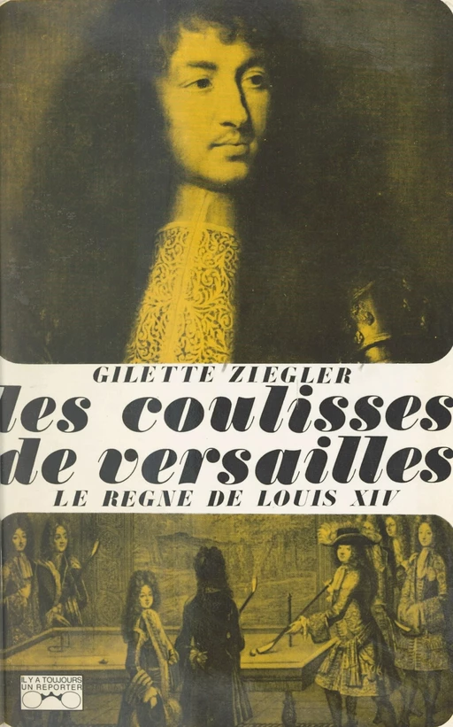 Les coulisses de Versailles... (1) - Gilette Ziegler - Julliard (réédition numérique FeniXX)