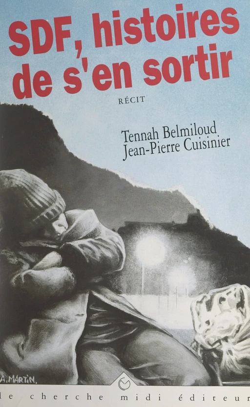 SDF, histoires de s'en sortir - Tennah Belmiloud, Jean-Pierre Cuisinier - cherche midi (réédition numérique FeniXX)