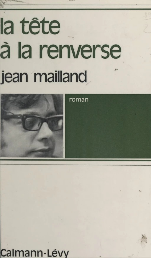 La tête à la renverse - Jean Mailland - Calmann-Lévy (réédition numérique FeniXX)