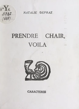 Prendre chair, voilà