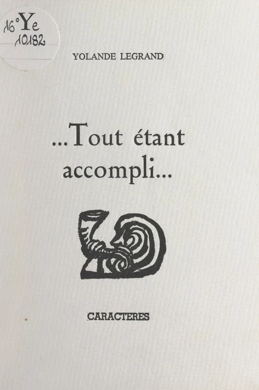 Tout étant accompli... - Yolande Legrand - Caractères (réédition numérique FeniXX)