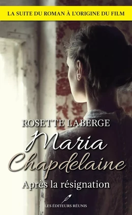 Maria Chapdelaine : après la résignation (N.E.)