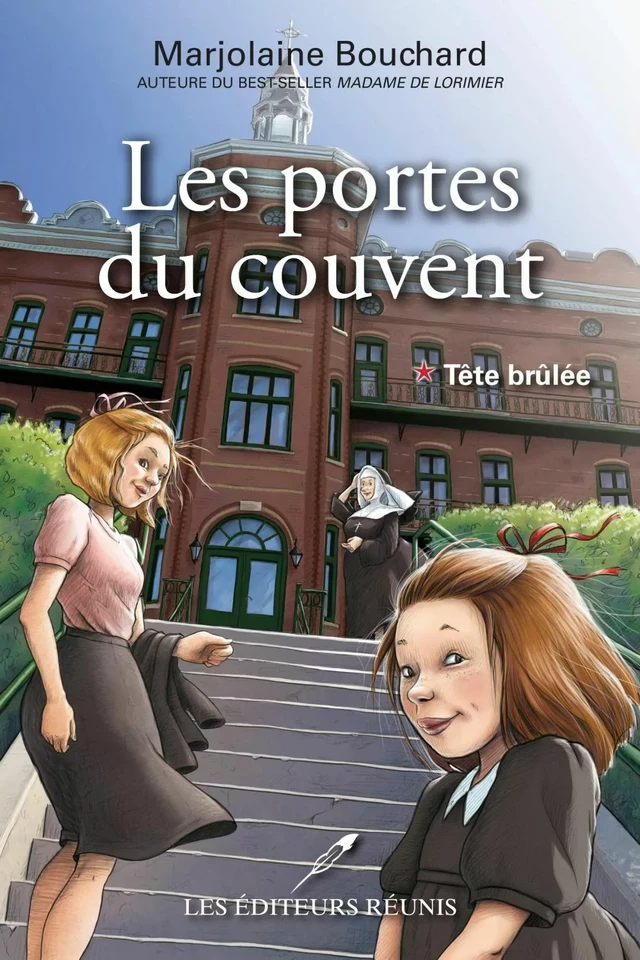 Les portes du couvent 01 : Tête brûlée - Marjolaine Bouchard - Les Éditeurs réunis