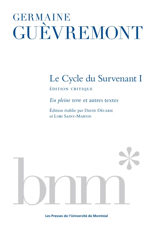 Le Cycle du Survenant 1, édition critique - Germaine Guèvremont - Presses de l'Université de Montréal