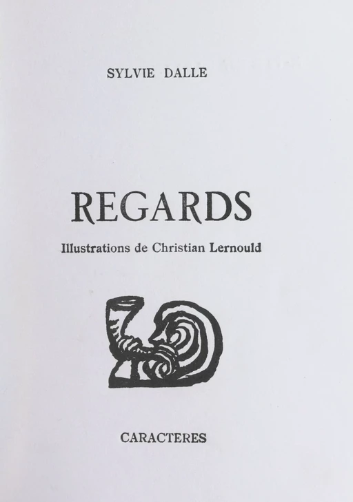 Regards - Sylvie Dalle - Caractères (réédition numérique FeniXX)