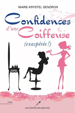 Confidences d'une coiffeuse (exaspérée !)