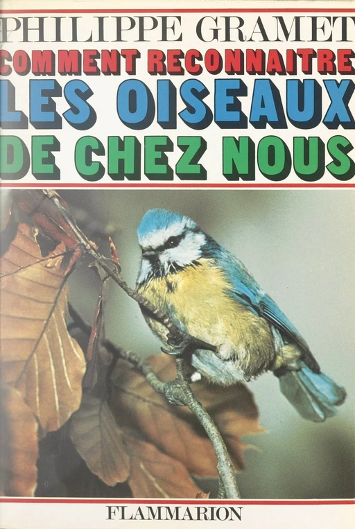 Les oiseaux de chez nous (2) - Philippe Gramet - Flammarion (réédition numérique FeniXX)