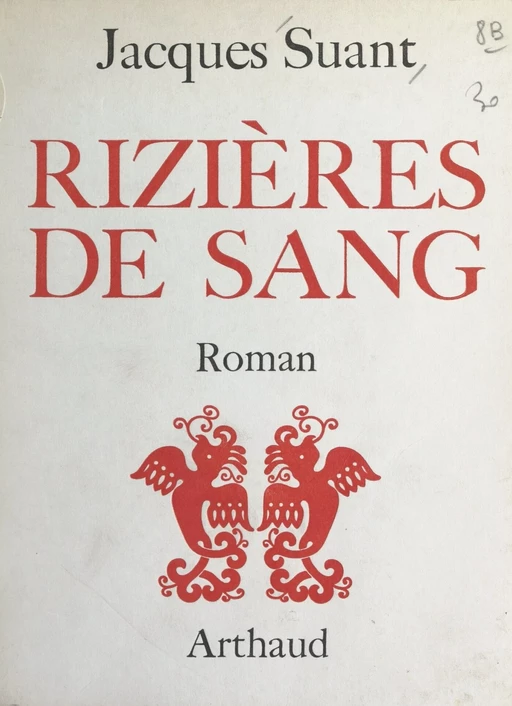 Rizières de sang - Jacques Suant - Arthaud (réédition numérique FeniXX)