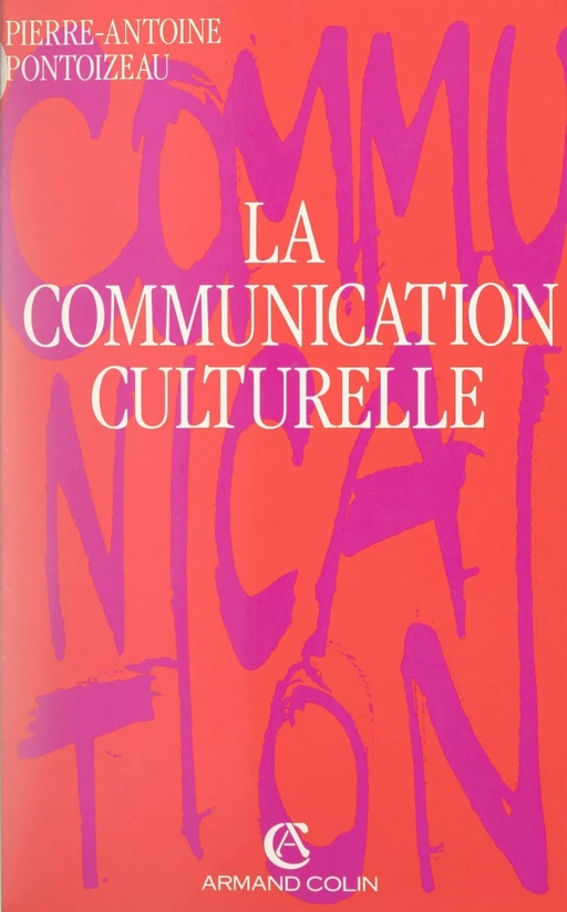 La communication culturelle - Pierre-Antoine Pontoizeau - Armand Colin (réédition numérique FeniXX)