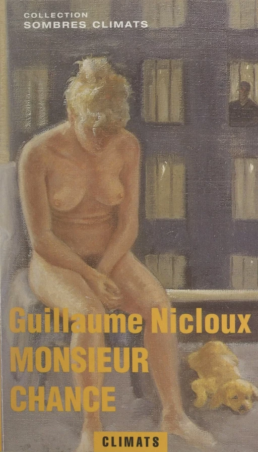 Monsieur Chance - Guillaume Nicloux - Climats (réédition numérique FeniXX)