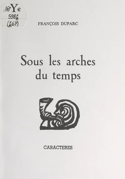 Sous les arches du temps