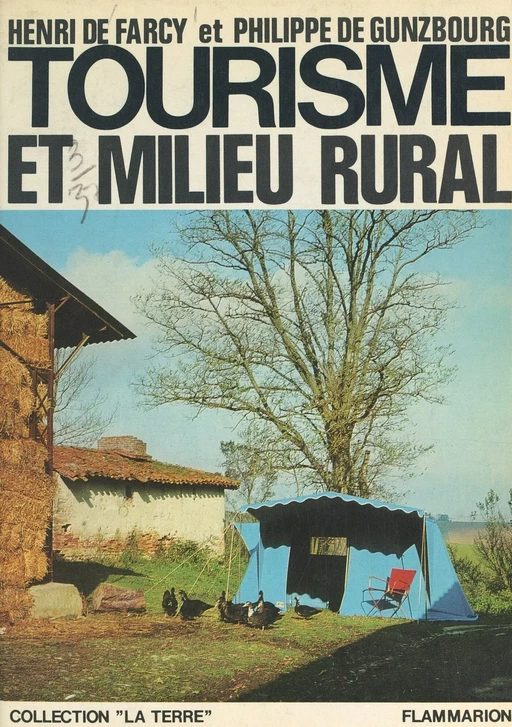 Tourisme et milieu rural, un débouché rentable pour l'agriculture - Henri de Farcy, Philippe de Gunzbourg - Flammarion (réédition numérique FeniXX)