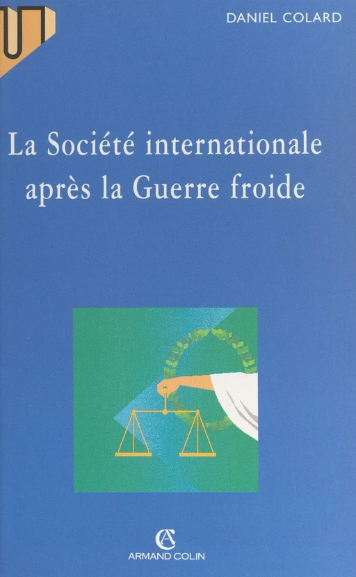 La société internationale après la guerre froide - Daniel Colard - Armand Colin (réédition numérique FeniXX)