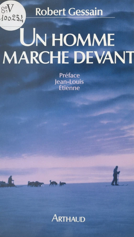 Un homme marche devant - Robert Gessain - Arthaud (réédition numérique FeniXX)