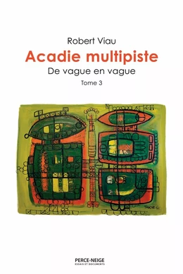 Acadie multipiste, tome 3