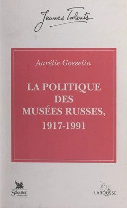 La politique des musées russes, 1917-1991