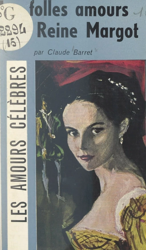 Les folles amours de la reine Margot - Claude Barret - Gallimard (réédition numérique FeniXX)