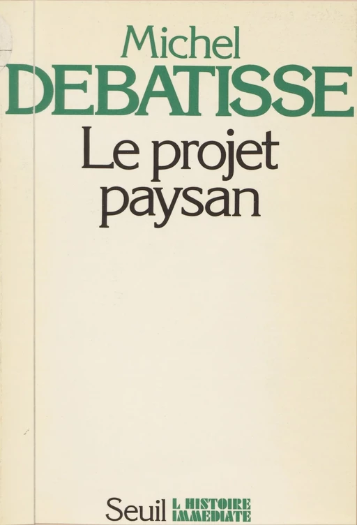 Le projet paysan - Michel Debatisse - Seuil (réédition numérique FeniXX) 