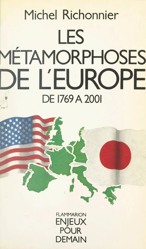 Les métamorphoses de l'Europe de 1769 à 2001 - Michel Richonnier - Flammarion (réédition numérique FeniXX)