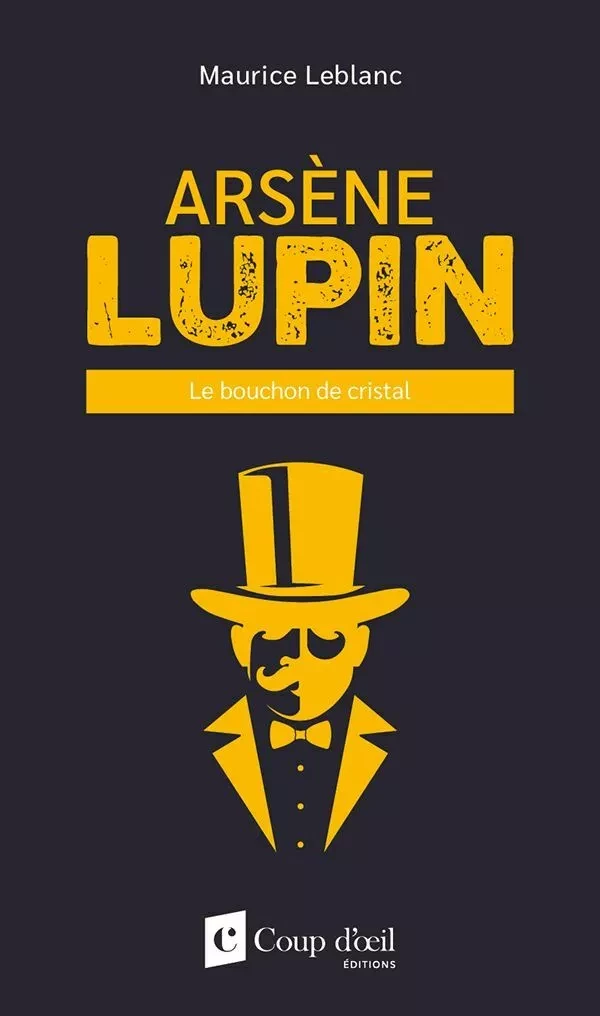 Arsène Lupin - Le bouchon de cristal - Maurice Leblanc - Éditions Coup d'œil